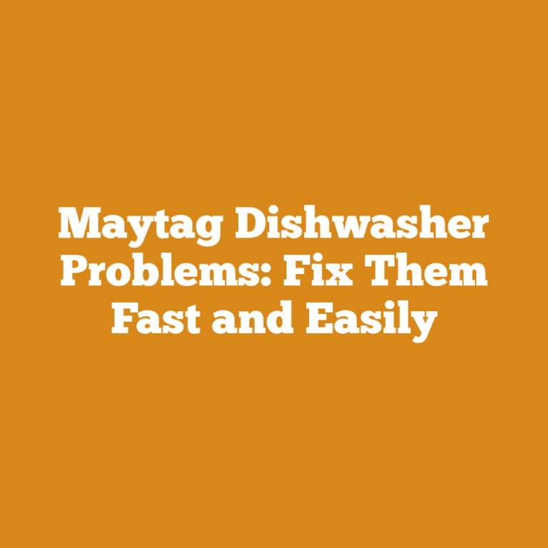 Maytag Dishwasher Problems: Fix Them Fast and Easily