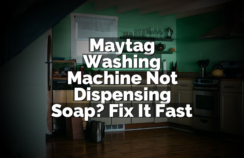 Maytag Washing Machine Not Dispensing Soap? Fix It Fast