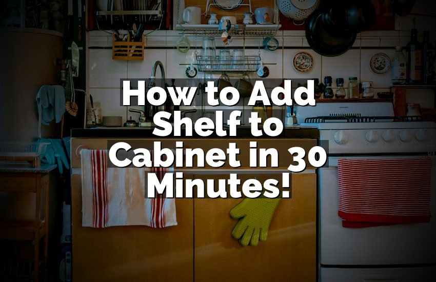 How to Add Shelf to Cabinet in 30 Minutes!