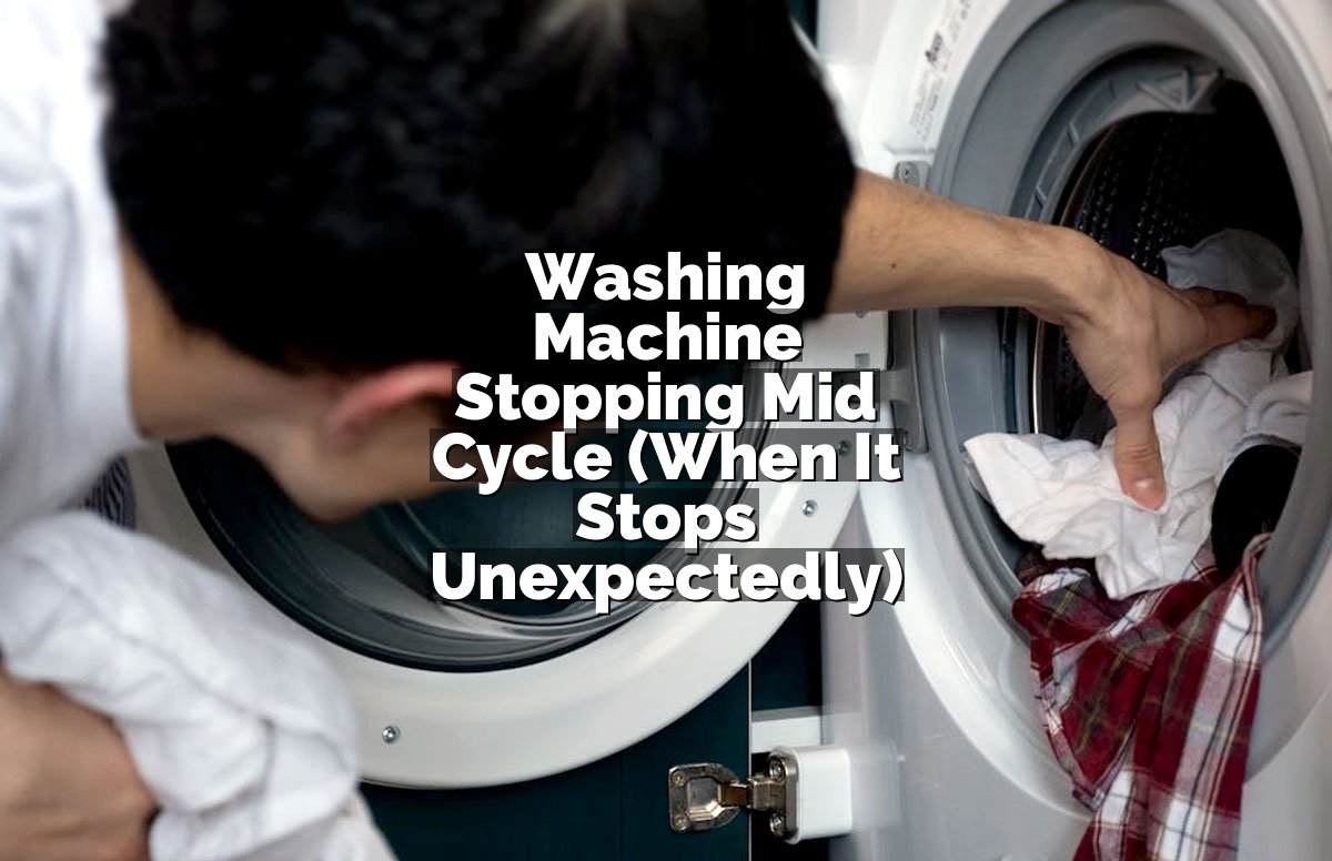 Washing Machine Stopping Mid Cycle (When It Stops Unexpectedly)