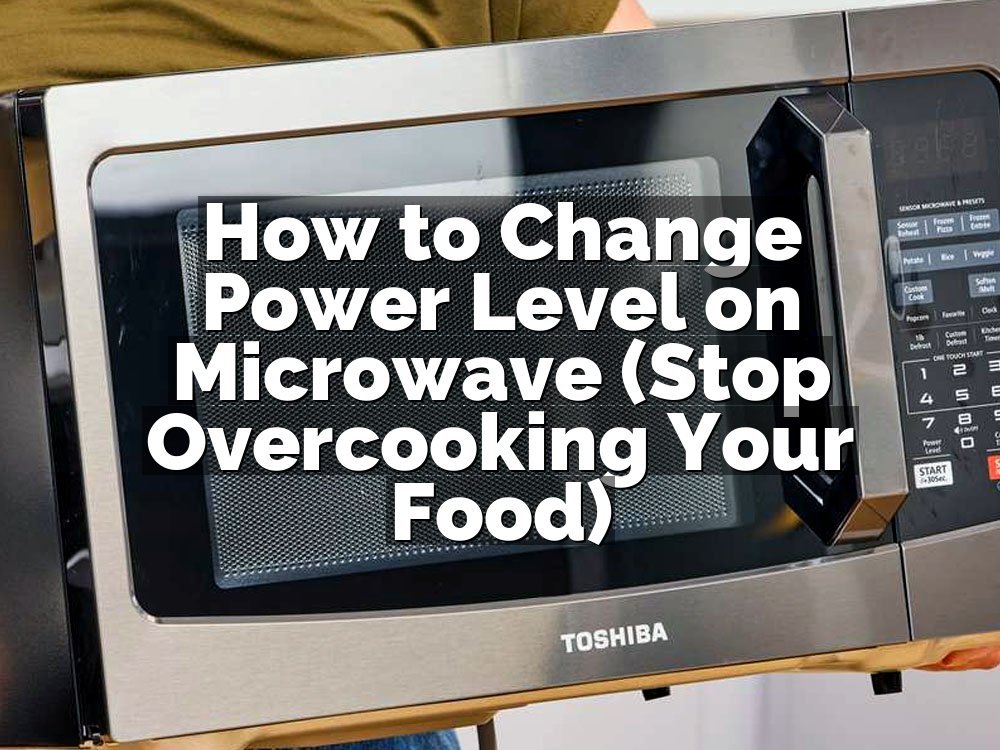 How to Change Power Level on Microwave (Stop Overcooking Your Food)