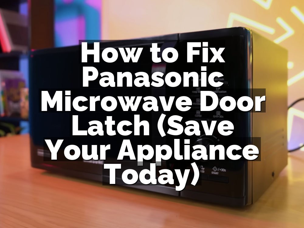 How to Fix Panasonic Microwave Door Latch (Save Your Appliance Today)