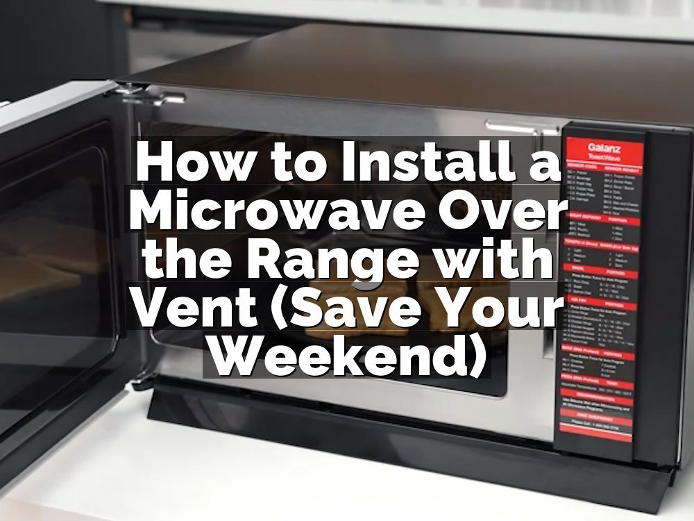 How to Install a Microwave Over the Range with Vent (Save Your Weekend)