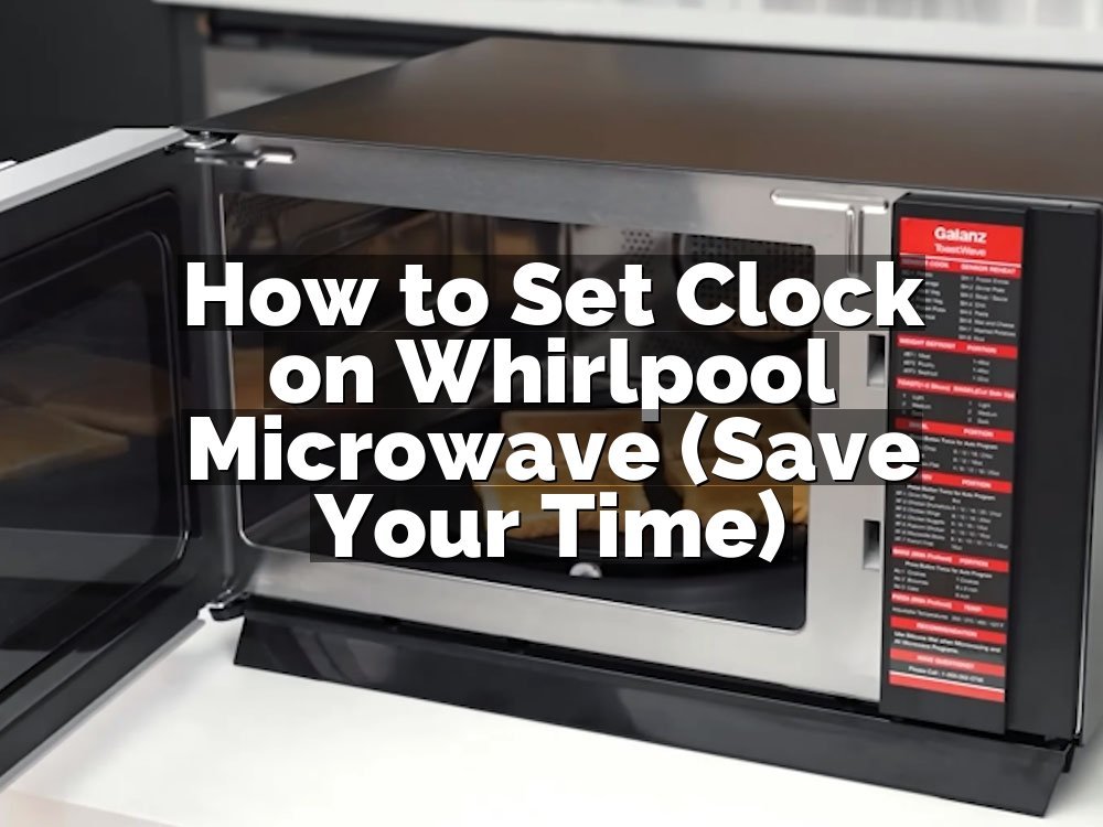 How to Set Clock on Whirlpool Microwave (Save Your Time)