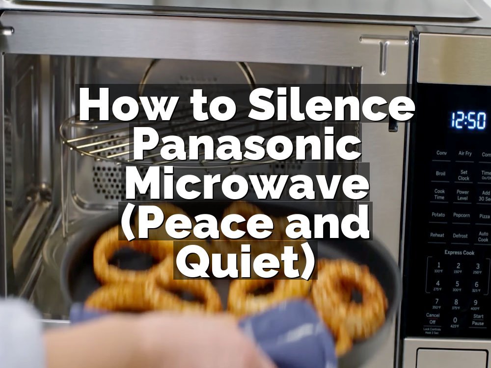 How to Silence Panasonic Microwave (Peace and Quiet)